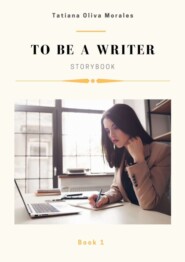 To be a writer. Storybook. Book 1
