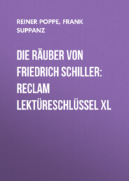 Die Räuber von Friedrich Schiller: Reclam Lektüreschlüssel XL