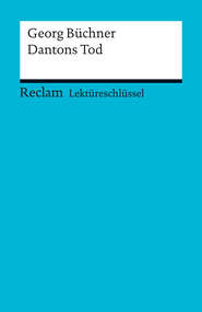 Lektüreschlüssel. Georg Büchner: Dantons Tod