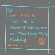 The Tale of Samuel Whiskers or, The Roly-Poly Pudding