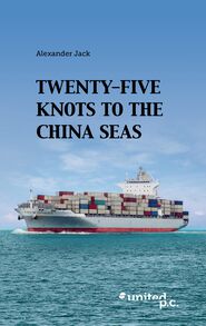 Twenty-Five Knots to the China Seas