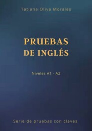 Pruebas de inglés. Niveles A1—A2. Serie de pruebas con claves