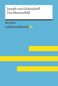 Das Marmorbild von Joseph von Eichendorff: Reclam Lektüreschlüssel XL