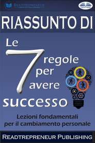 Riassunto Di ”Le 7 Regole Per Avere Successo”