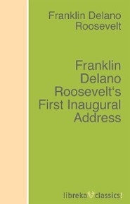 Franklin Delano Roosevelt's First Inaugural Address