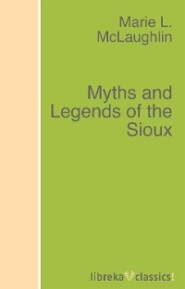 Myths and Legends of the Sioux