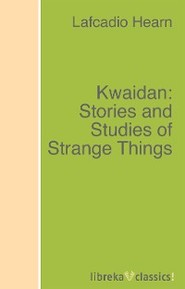 Kwaidan: Stories and Studies of Strange Things