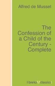 The Confession of a Child of the Century - Complete