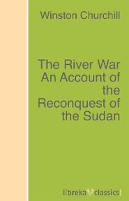 The River War An Account of the Reconquest of the Sudan