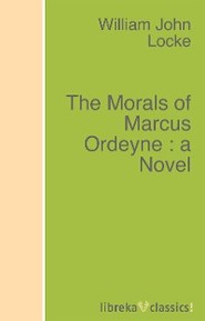 The Morals of Marcus Ordeyne : a Novel