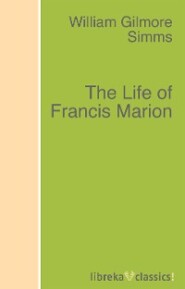 The Life of Francis Marion