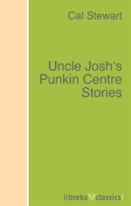 Uncle Josh's Punkin Centre Stories