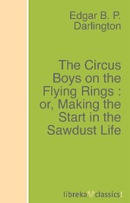 The Circus Boys on the Flying Rings : or, Making the Start in the Sawdust Life