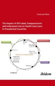 The Impact of Off-Label, Compassionate and Unlicensed Use on Health Care Laws in Preselected Countries