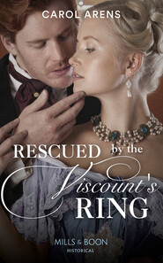 Rescued By The Viscount's Ring