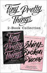 Tiny Pretty Things and Shiny Broken Pieces