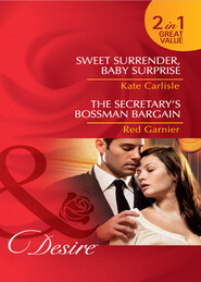 Sweet Surrender, Baby Surprise / The Secretary's Bossman Bargain