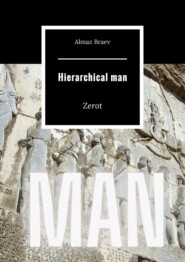 Hierarchical man. Zerot