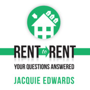 Rent to Rent: Your Questions Answered (Abridged)