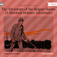 The Adventure of the Reigate Squire - A Sherlock Holmes Adventure (Unabridged)