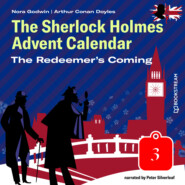 The Redeemer's Coming - The Sherlock Holmes Advent Calendar, Day 3 (Unabridged)