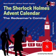 The Redeemer's Coming - The Sherlock Holmes Advent Calendar, Day 8 (Unabridged)