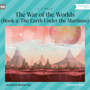 The Earth Under the Martians - The War of the Worlds, Book 2 (Unabridged)