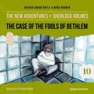 The Case of the Fools of Bethlem - The New Adventures of Sherlock Holmes, Episode 10 (Unabridged)