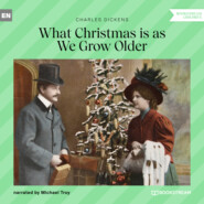 What Christmas Is as We Grow Older (Unabridged)