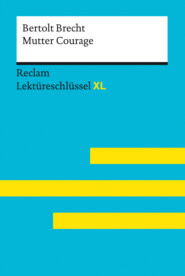 Mutter Courage und ihre Kinder von Bertolt Brecht: Reclam Lektüreschlüssel XL