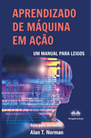 Aprendizado De Máquina Em Ação