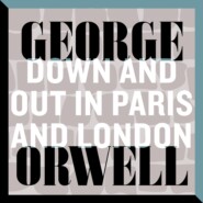 Down and Out in Paris and London (Unabridged)