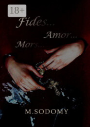 Fides… Amor… Mors…