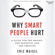 Why Smart People Hurt - A Guide for the Bright, the Sensitive, and the Creative (Unabridged)