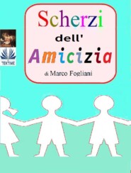 Scherzi Dell'Amicizia