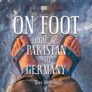 On Foot from Pakistan to Germany (unabridged)