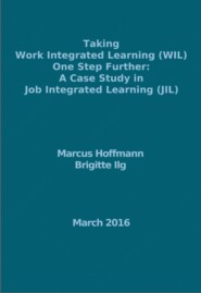 Taking Work Integrated Learning (WIL) One Step Further: A Case Study in Job Integrated Learning (JIL)