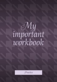 My important workbook. Practice