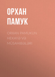 Orxan Pamukun hekayə və müsahibələri