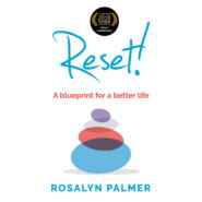 Reset! - A blueprint for a better life (Unabridged)