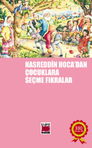 Nasreddin Hoca'dan Çocuklara Seçme Fıkralar