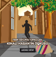 Çanakkale Kahramanlarının Hikâyeleri - Terk Edilmiş Topaçlar: Kınalı Hasan'ın Öyküsü