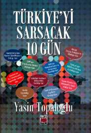 Türkiye’yi Sarsacak 10 Gün