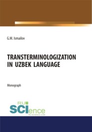 Transterminologization in Uzbek language. (Аспирантура, Магистратура). Монография.