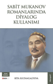 Sabit Mukanov Romanlarında Diyalog Kullanımı