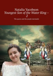 Youngest Son of the Water King – 2. The queen and the purple mermaids