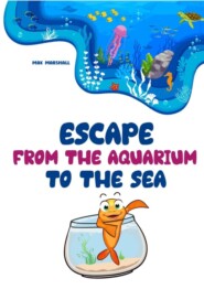 Escape from the Aquarium to the Sea