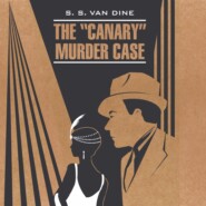 The «Canary» Murder Case / Смерть Канарейки. Книга для чтения на английском языке