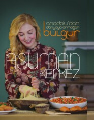 ANADOLU’DAN DÜNYAYA ARMAGAN BULGUR