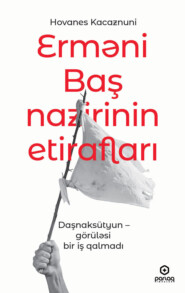 Erməni Baş nazirinin etirafları